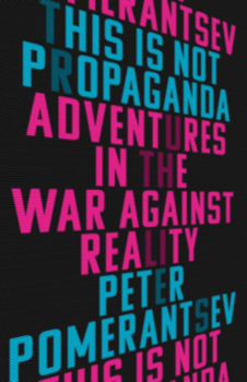 Hardcover This Is Not Propaganda: Adventures in the War Against Reality Book