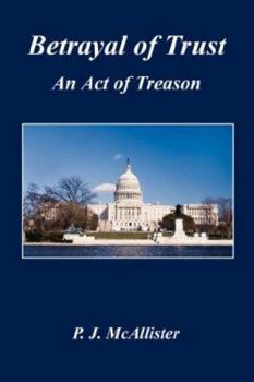 Paperback Betrayal of Trust - An Act of Treason Book