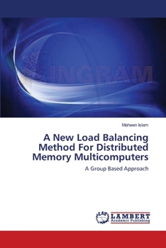 Paperback A New Load Balancing Method For Distributed Memory Multicomputers Book