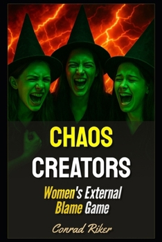 Paperback Chaos Creators: Women's External Blame Game Book