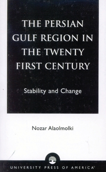 Paperback Persian Gulf Region in the Twenty First Century: Stability and Change Book