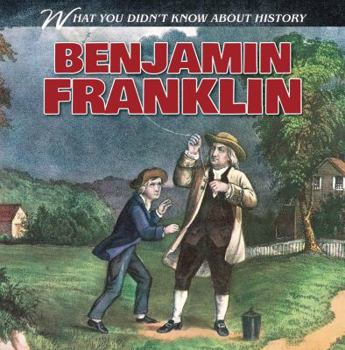 Benjamin Franklin - Book  of the What You Didn't Know About History