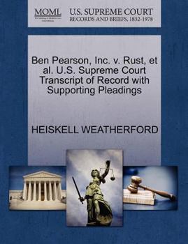 Paperback Ben Pearson, Inc. V. Rust, Et Al. U.S. Supreme Court Transcript of Record with Supporting Pleadings Book