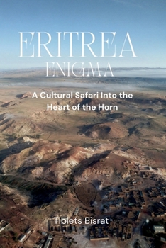 Paperback Eritrea Enigma: A Cultural Safari Into the Heart of the Horn Book