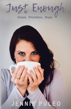 Paperback Just Enough: Grace. Provision. Hope. Book