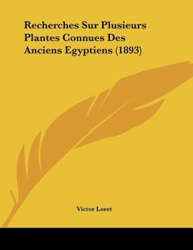 Recherches Sur Plusieurs Plantes Connues Des Anciens Egyptiens (1893)