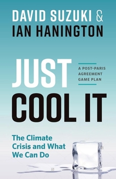 Paperback Just Cool It!: The Climate Crisis and What We Can Do - A Post-Paris Agreement Game Plan Book