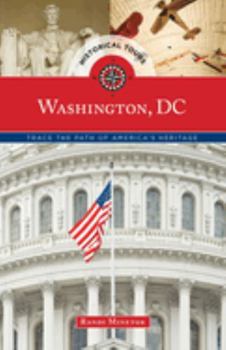 Paperback Historical Tours Washington, DC: Trace the Path of America's Heritage Book