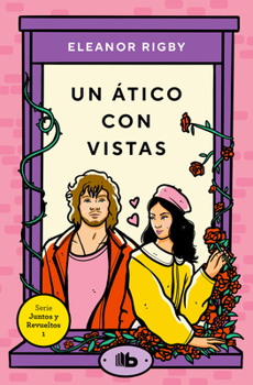 Un ático con vistas - Book #1 of the Juntos y revueltos