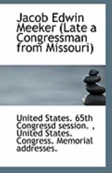 Paperback Jacob Edwin Meeker (Late a Congressman from Missouri) Book