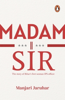 Paperback Madam Sir: The Story of Bihar's First Woman Ips Officer Book