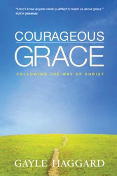 Paperback Courageous Grace: Following the Way of Christ Book
