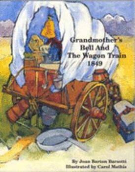 Hardcover Grandmother's Bell and the Wagon Train, 1849 Book