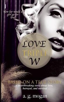 Paperback Love On Triple W: Based On A True Story Book