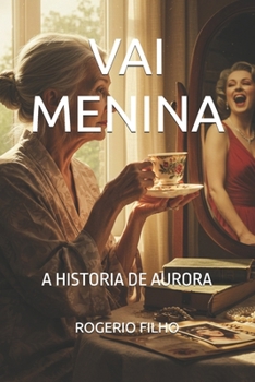 Paperback Vai Menina: A Historia de Aurora [Portuguese] Book