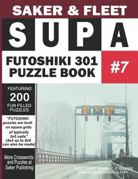 Paperback Supa Futoshiki 301 Puzzle Book #7: Featuring 200 Fun Filled Brain Teasers To Escape Boredom Book