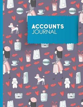 Paperback Accounts Journal: Bookkeeping Book For Small Business, Bookkeeping Record Book, Journal Transactions Book