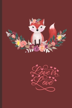 Love is Love: Valentine Day Journal Notebook | Blank Lined Diary Notebook | Red Background with Adorable Fox Cover | Valentine's day Present gift for a foxy girl