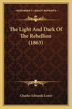 Paperback The Light And Dark Of The Rebellion (1863) Book