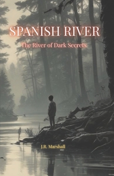 Paperback Spanish River: The River of Dark Secrets Book