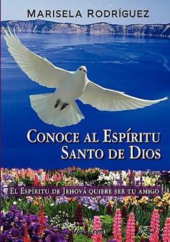 Paperback Conoce Al Espiritu Santo de Dios - El Espiritu de Jehova Quiere Ser Tu Amigo [Spanish] Book