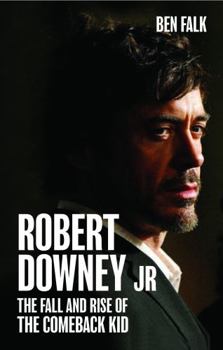 Hardcover Robert Downey Jr.: The Fall and Rise of the Comeback Kid Book