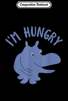 Paperback Composition Notebook: Blue Hippo I'm Hungry Cute Graphic Journal/Notebook Blank Lined Ruled 6x9 100 Pages Book