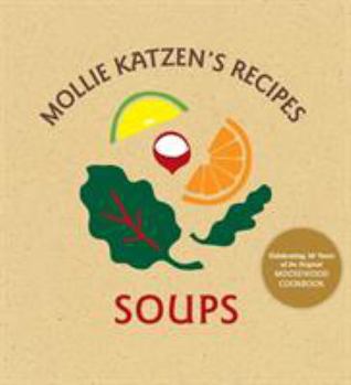 Spiral-bound Mollie Katzen's Recipes: Soups: [A Cookbook] Book