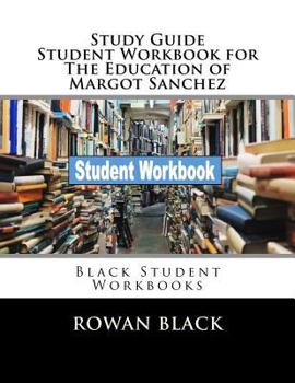 Paperback Study Guide Student Workbook for The Education of Margot Sanchez: Black Student Workbooks Book