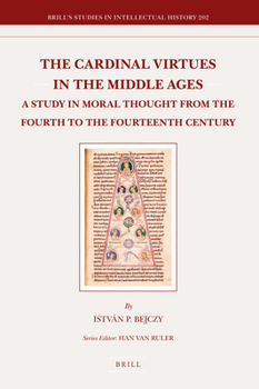 Hardcover The Cardinal Virtues in the Middle Ages: A Study in Moral Thought from the Fourth to the Fourteenth Century Book