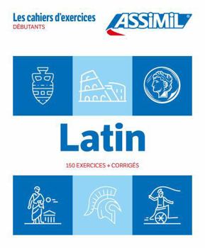 Spiral-bound Latin Débutants (cahier d'exercices): 150 exercices + corrigés [French] Book