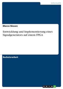 Paperback Entwicklung und Implementierung eines Signalgenerators auf einem FPGA [German] Book