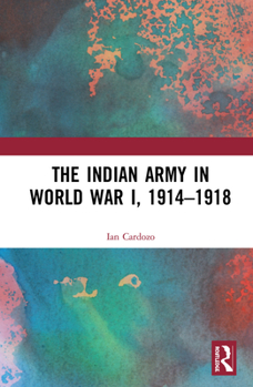 Hardcover The Indian Army in World War I, 1914-1918 Book