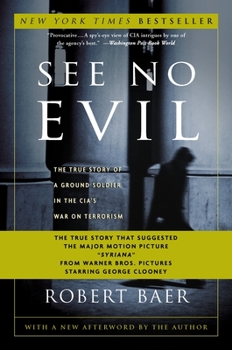 Paperback See No Evil: The True Story of a Ground Soldier in the Cia's War on Terrorism Book