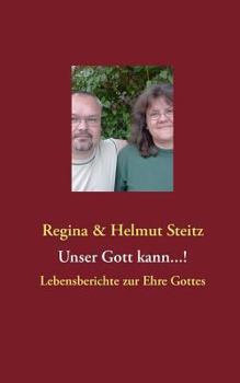 Paperback Unser Gott kann...!: Lebensberichte zur Ehre Gottes [German] Book