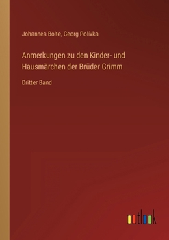 Paperback Anmerkungen zu den Kinder- und Hausmärchen der Brüder Grimm: Dritter Band [German] Book