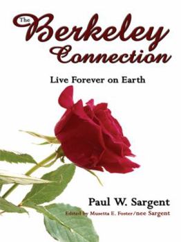 Paperback The Berkeley Connection: Live Forever on Earth Book