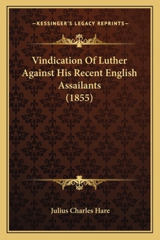 Paperback Vindication Of Luther Against His Recent English Assailants (1855) Book