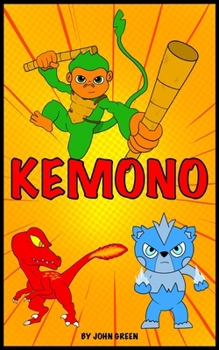 Paperback Kemono: Childrens outdoor adventure creature battling book. Age 8-12 Book