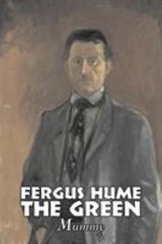 Paperback The Green Mummy by Fergus Hume, Fiction, Horror, Mystery & Detective, Action & Adventure Book