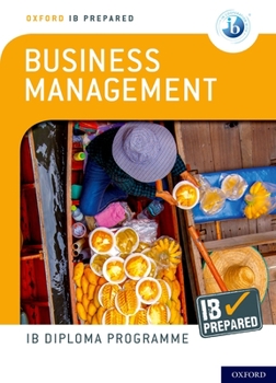 Paperback Oxford IB Diploma Programme IB Prepared: Business Management Book