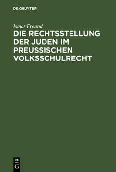 Hardcover Die Rechtsstellung der Juden im preußischen Volksschulrecht [German] Book