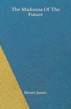 Paperback The Madonna Of The Future: Beyond World's Classics Book