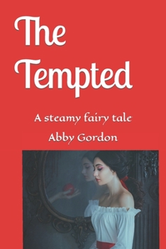 Paperback The Tempted: A steamy fairy tale Book