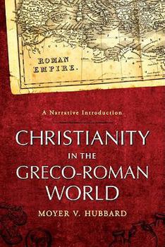 Paperback Christianity in the Greco-Roman World: A Narrative Introduction Book