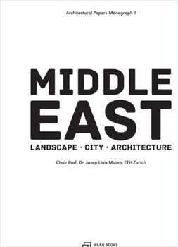 Hardcover Middle East: Landscape, City, Architecture Volume 2 Book