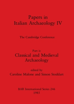 Paperback Papers in Italian Archaeology IV: The Cambridge Conference. Part iv - Classical and Medieval Archaeology Book