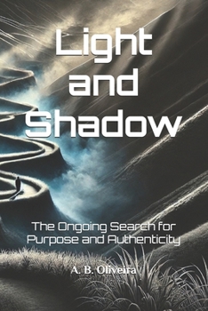 Paperback Light and Shadow: The Ongoing Search for Purpose and Authenticity Book
