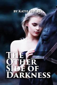 Paperback The Other Side Of Darkness: Katie Haynes lives in the Kansas City area. She has one daughter, Joanna, and one granddaughter, Taylor. Book