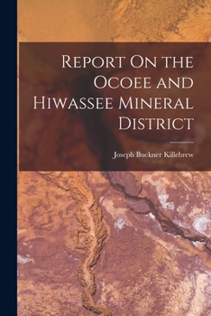 Paperback Report On the Ocoee and Hiwassee Mineral District Book